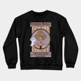 Gramma Betsy's Biscuit Powder Crewneck Sweatshirt